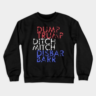 Vintage Dump Trump Ditch Mitch Disbar Barr Anti Trump Crewneck Sweatshirt